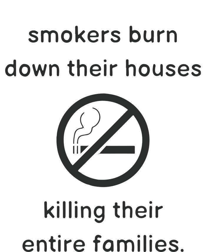 Smokers Burn Down Their House Killing Their Entire Family T-Shirt