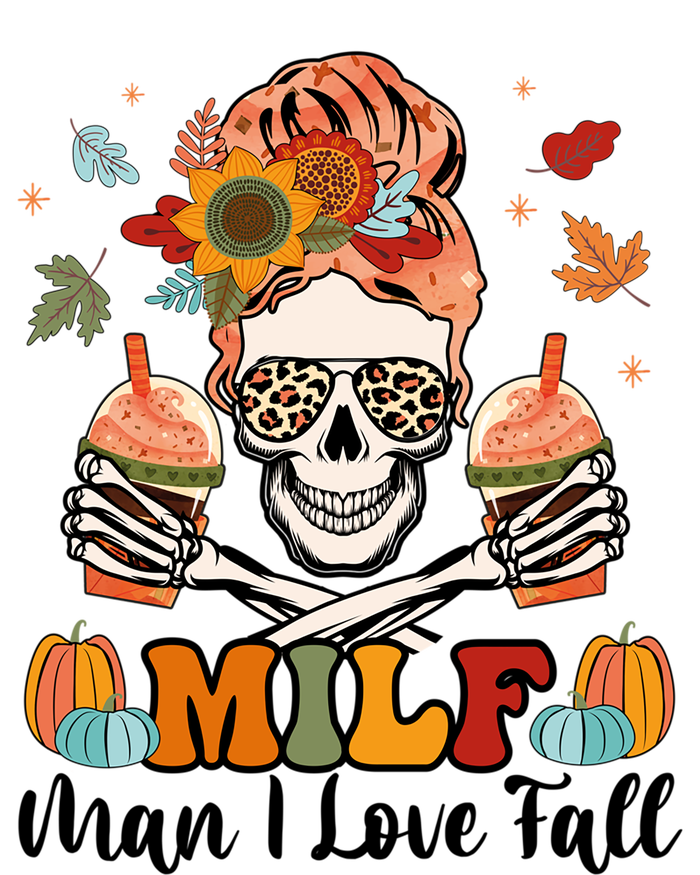 Milf I Love Fall Skeleton Pumpkin Spice Messy Bun Mom Gift T-Shirt