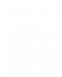 Sorry My Nice Button Is Broke Bite Me Sarcastic Funny Gift Tall Sweatshirt