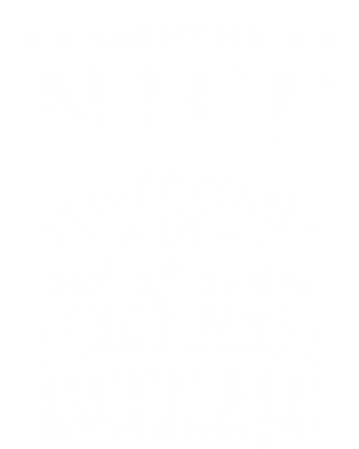 Sorry My Nice Button Is Broke Bite Me Sarcastic Funny Gift Tall Sweatshirt