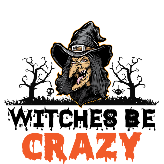 Witches Be Crazy Gift Premium Hoodie