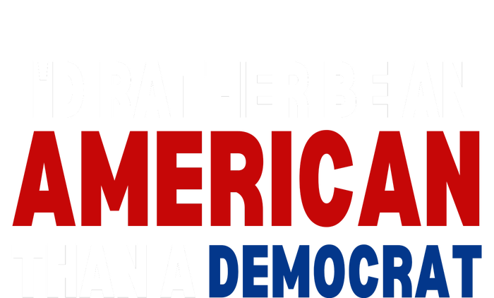 Id Rather Be An American Than A Democrat Trump 2024 T-Shirt