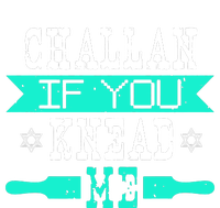 Challan If You Knead Me T-Shirt