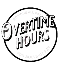 WORKING ALL DAY OVERTIME HOURS V-Neck T-Shirt