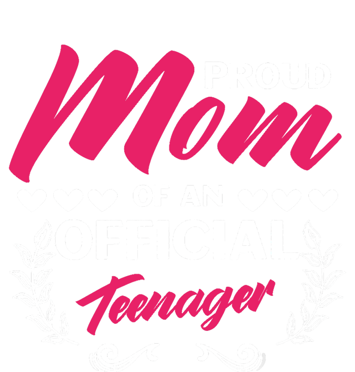 Proud Mom Of An Official Teenager 13th Birthday Party T-Shirt