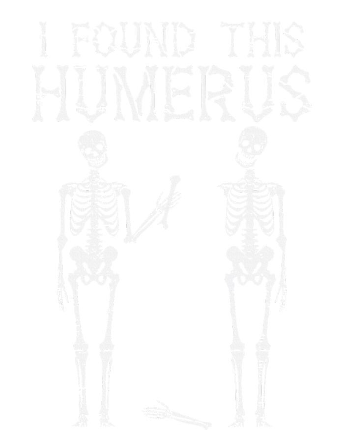 Halloween Skeleton I Found Humerus Funny Costume T-Shirt