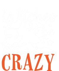 Witches Be Crazy Funny Halloween Costume Funny Gift Tank Top