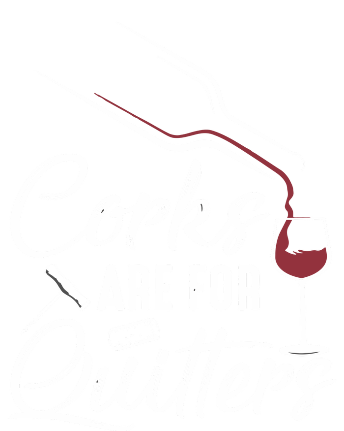 Corks Are For Quitters Funny Wine Drinking Team Festival T-Shirt