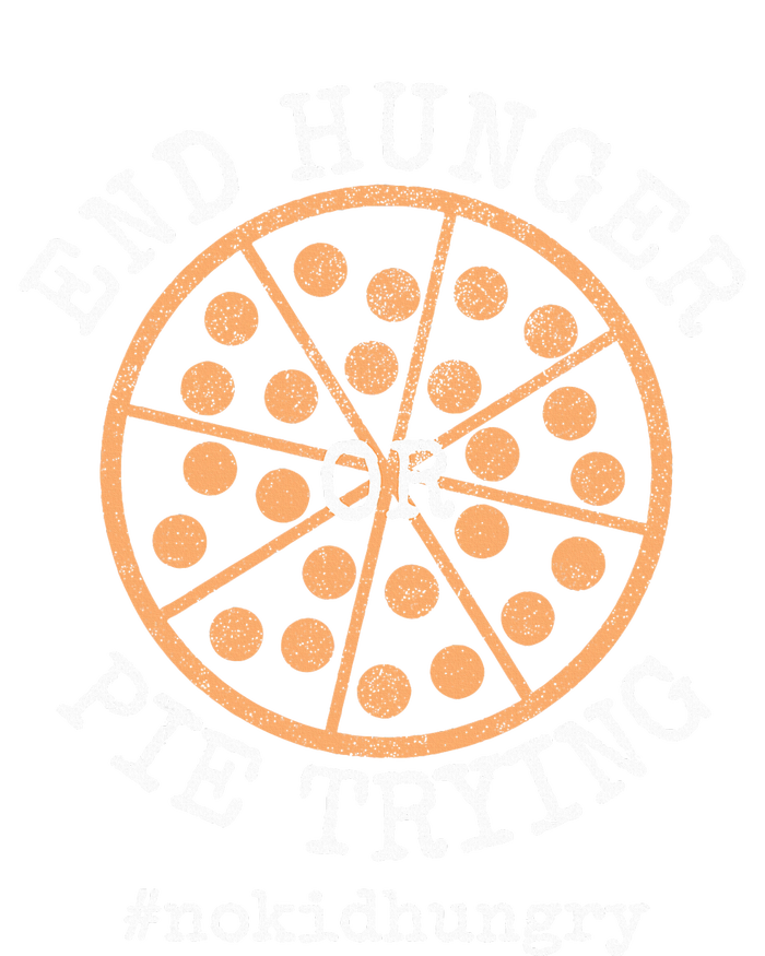 No Hungry End Hunger Or Pie Trying Pizza Orange Women's T-Shirt