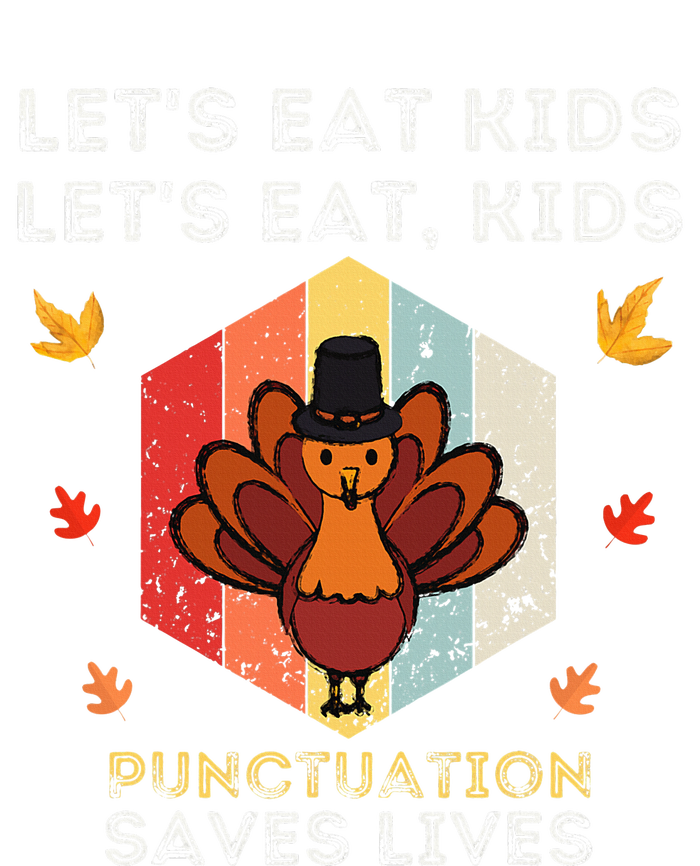 Lets Eat Punctuation Saves Lives Teacher Thanksgiving Toddler Sweatshirt