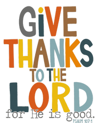 Give Thanks To The Lord For He Is Good Retro Thanksgiving T-Shirt