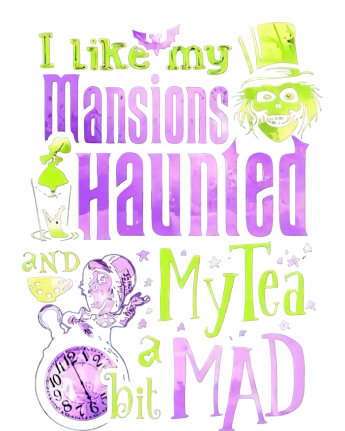 I Like My Mansions Haunted And My Tea A Bit Mad Halloween T-Shirt