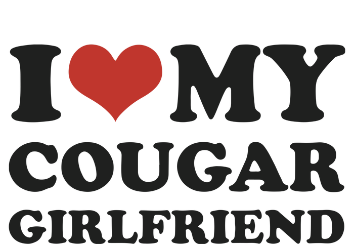 I Love My Cougar Girlfriend T-Shirt