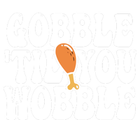 Gobble Til You Wobble Funny Thanksgiving T-Shirt