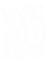 Funny Nursing Nurse And A Mom Nothing Scares Me Gift T-Shirt