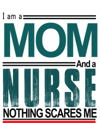 I Am A Mom And A Nurse Nothing Scares Me Hospital Nursing Cool Gift Bumper Sticker