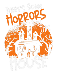 Theres Some Horrors In This House Halloween Funny T-Shirt