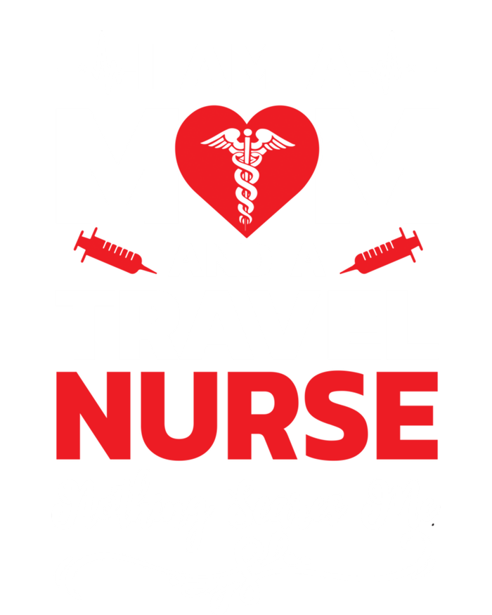 Im A Mom And A Travel Nurse Nothing Scares Me Meaningful Gift T-Shirt