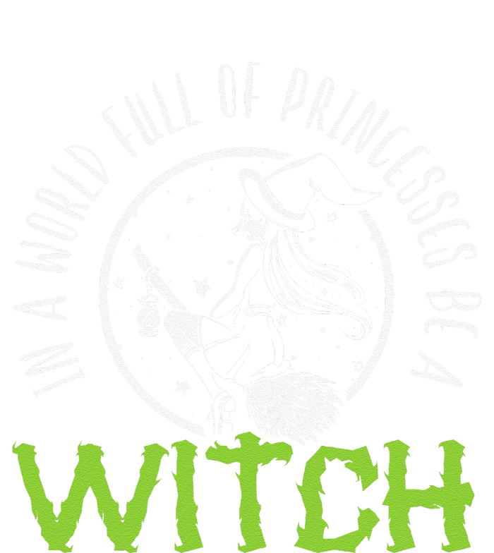 In A World Full Of Princesses Be A Witch Halloween Gift Women's V-Neck T-Shirt