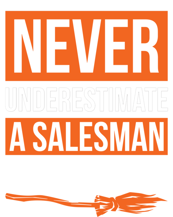 Never Underestimate A Sales With A Broom Gift Halloween Meaningful Gift Poster