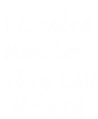 I Created Monsters They Call Me Dad Daddy Halloween Costume Gift T-Shirt