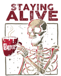 Staying Alive Skeleton Drink Coffee Funny Skull Halloween Tall Long Sleeve T-Shirt