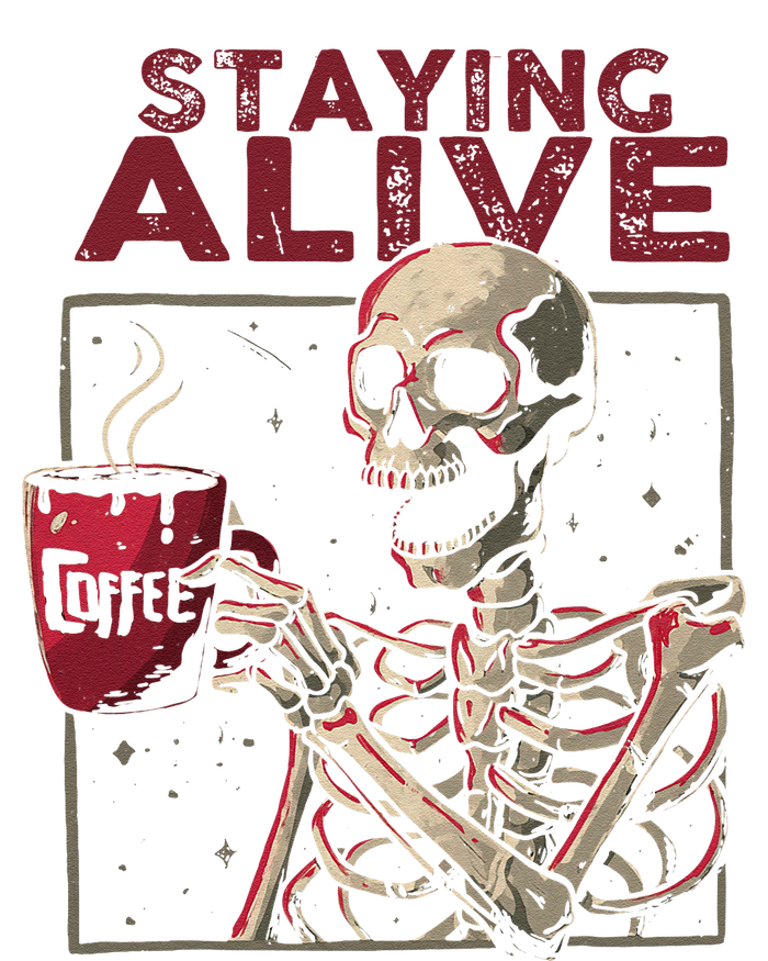 Staying Alive Skeleton Drink Coffee Funny Skull Halloween Tall Long Sleeve T-Shirt