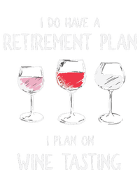 I Do Have A Retirement Plan I Plan On Wine Tasting Zip Tote Bag