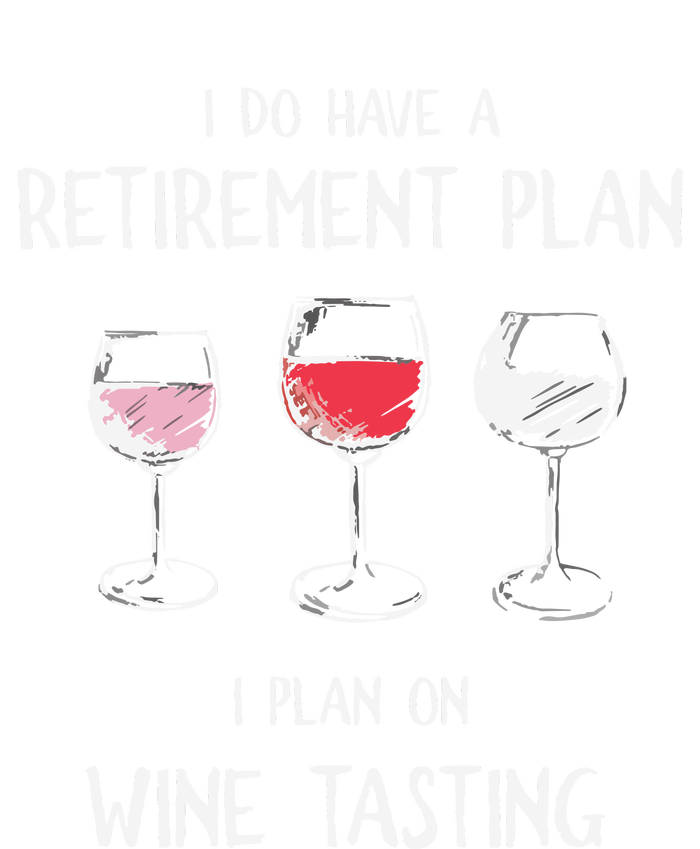 I Do Have A Retirement Plan I Plan On Wine Tasting Zip Tote Bag