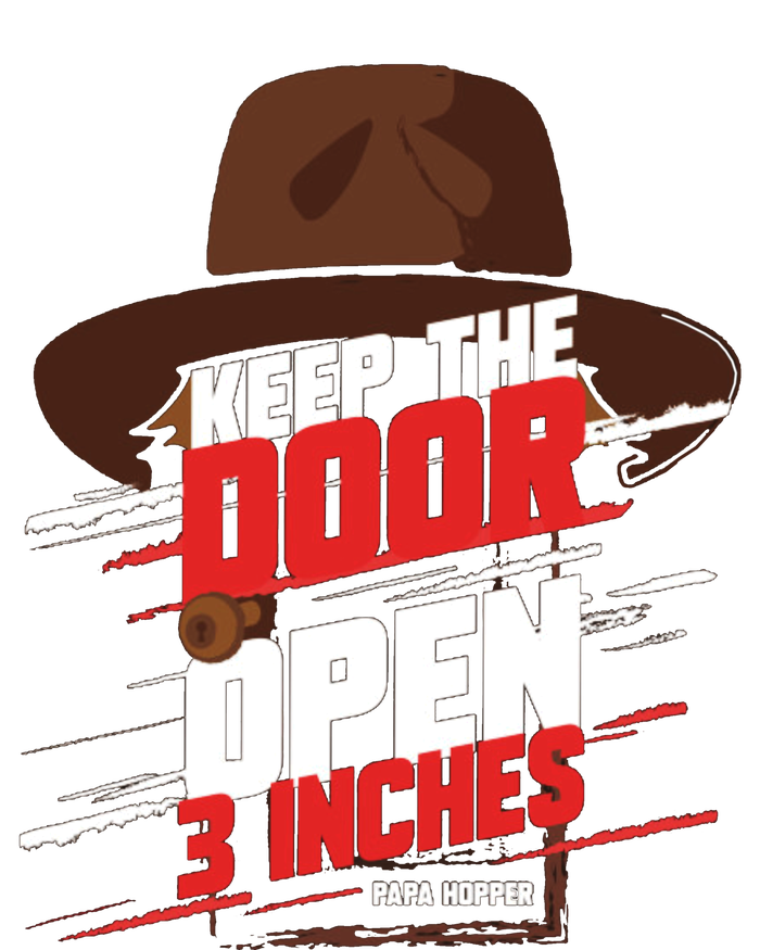 Keep The Door Open 3 Inches Papa Hopper T-Shirt