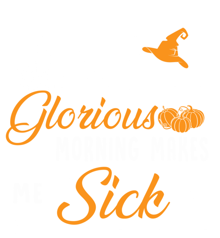 Oh Look Another Glorious Morning Makes Me Sick Halloween Cute Gift Tie-Dye Long Sleeve Shirt