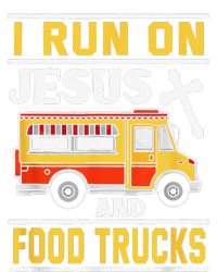 Food Truck I Run On Jesus And Food Trucks Sweatshirt