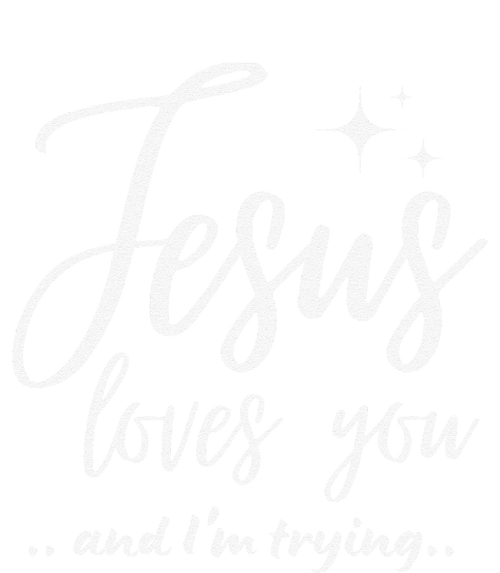 Jesus Loves You And Im Trying Funny Christian Evangelism T-Shirt