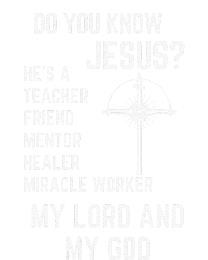 DO YOU KNOW JESUS MY LORD AND MY GOD T-Shirt