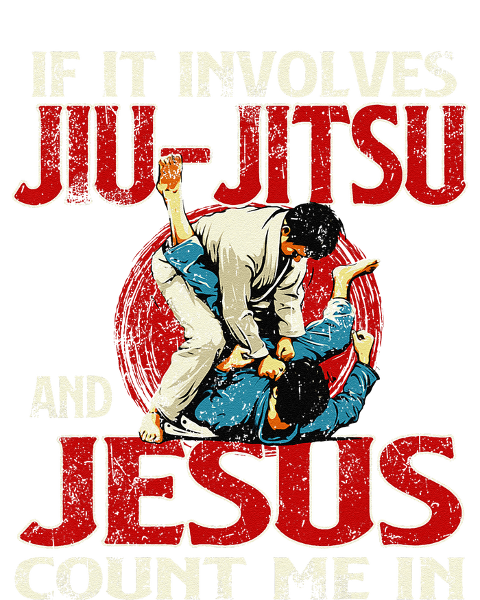 If It Involves Jiu Jitsu And Jesus Count Me In Grappler T-Shirt