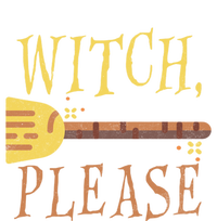 Witch Please Funny Halloween Gift T-Shirt