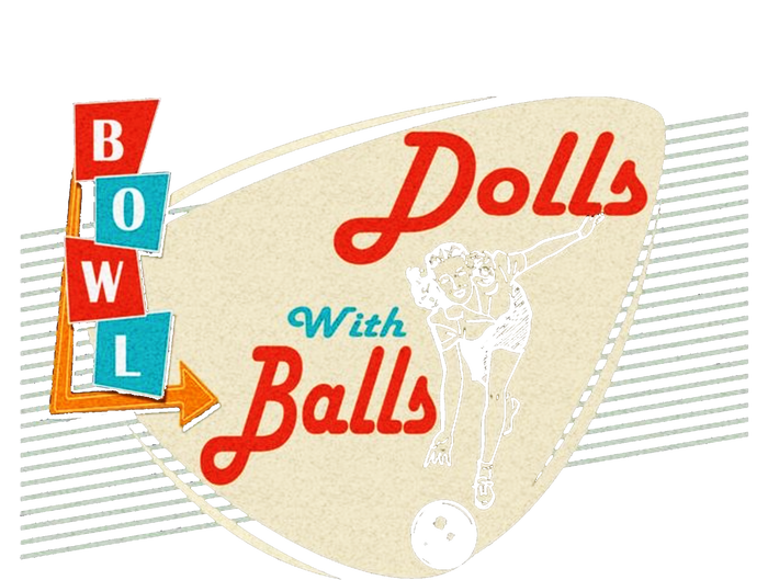 Dolls With Balls Vintage Gift Funny Retro Matching Bowling Team T-Shirt