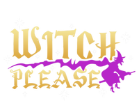 Witch Please Halloween Witch Funny Witch Gift Tall Sweatshirt