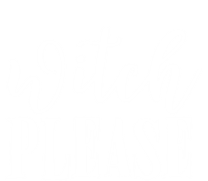 Witch Please Great Gift T-Shirt