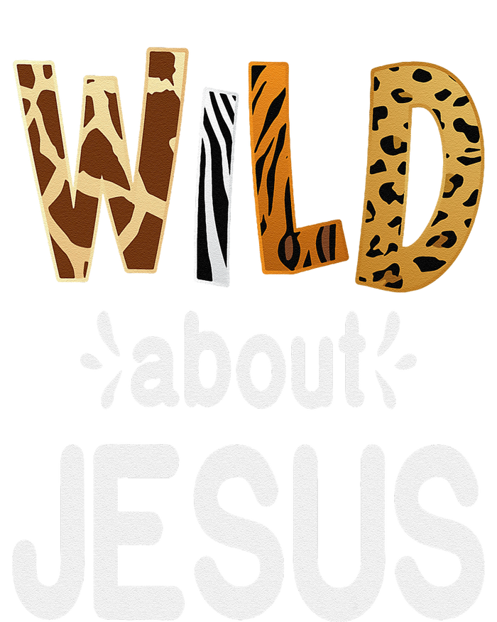 Wild About Jesus Christian And Jesus Believer Tall Sweatshirt