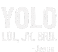 Yolo LOL JK BRB Jesus Christian Gift T-Shirt