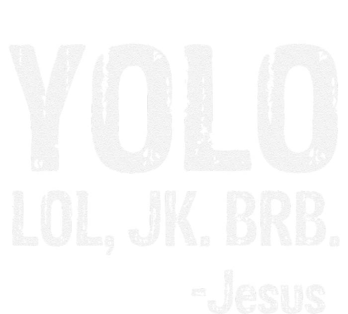 Yolo LOL JK BRB Jesus Christian Gift T-Shirt