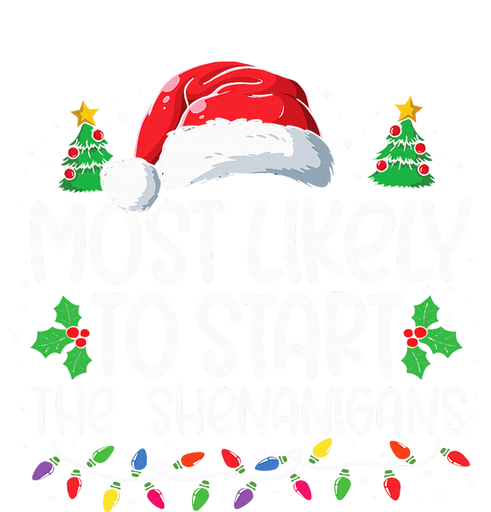 Most Likely To Start The Shenanigans Christmas Family Xmas T-Shirt