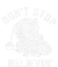 Don’t Stops Believing Funny Xmas Vibe Christmas Santa Lover Tall Sweatshirt