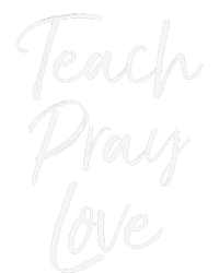 Christian Teaching Gift Teachers Homeschool Teach Pray Love T-Shirt