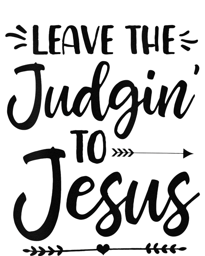 Funny Leave The Judging To Jesus Leave The Judgin To Jesus Tall Long Sleeve T-Shirt