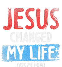 Christ Devotee Jesus Changed My Life Ask Me How Jesus Ladies Long Sleeve Shirt