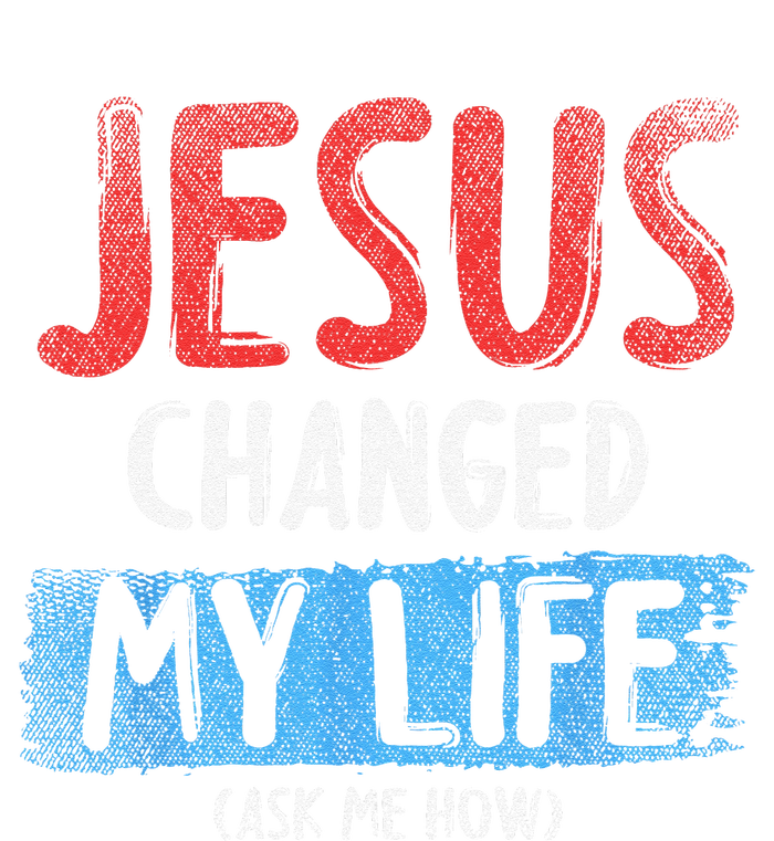 Christ Devotee Jesus Changed My Life Ask Me How Jesus Ladies Long Sleeve Shirt