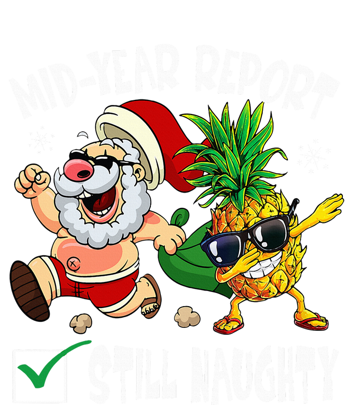 Christmas In July Mid Year Report Still Naughty Santa Funny T-Shirt