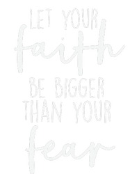 Christian Let Your Faith Be Bigger Than Your Fear T-Shirt